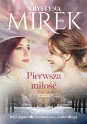 Okładka książki Pierwsza miłość Krystyna Mirek