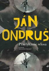 Okładka książki Przełykanie włosa Ján Ondruš