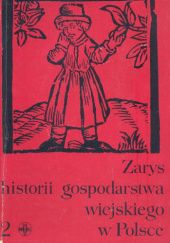 Okładka książki Zarys historii gospodarstwa wiejskiego w Polsce, t. 2 praca zbiorowa