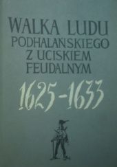 Okładka książki Walka ludu podhalańskiego z uciskiem feudalnym 1625-1633 Adam Jaszczołt