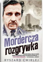 Okładka książki Mordercza rozgrywka Ryszard Ćwirlej