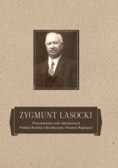 Okładka książki Wspomnienia szefa administracji Polskiej Komisji Likwidacyjnej i Komisji Rządzącej Zygmunt Lasocki