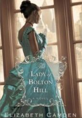Okładka książki The Lady Of Bolton Hill Elizabeth Camden