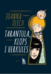 Okładka książki Tarantula, Klops i Herkules Joanna Olech