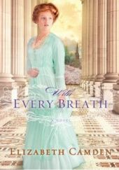 Okładka książki With Every Breath Elizabeth Camden