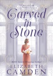 Okładka książki Carved In Stone Elizabeth Camden