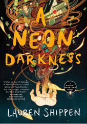 Okładka książki A Neon Darkness Lauren Shippen