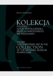 Kolekcja polskiej sztuki współczesnej Muzeum Narodowego we Wrocławiu