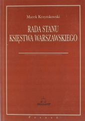 Okładka książki Rada Stanu Księstwa Warszawskiego Marek Krzymkowski