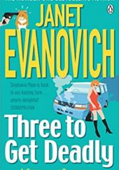Okładka książki Three to Get Deadly Janet Evanovich