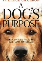 Okładka książki A Dog's Purpose W. Bruce Cameron