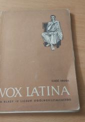 Okładka książki Vox Latina dla klasy IV liceum. Część druga Jan Horowski, Wiktor Steffen