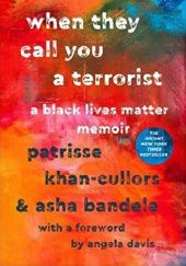 Okładka książki When They Call You A Terrorist: A Black Lives Matter Memoir Asha Bandele, Patrisse Cullors