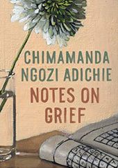 Okładka książki Notes on Grief Chimamanda Ngozi Adichie