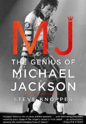 Okładka książki MJ: The Genius of Michael Jackson Steve Knopper