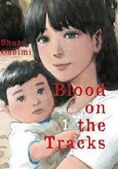 Okładka książki Blood on the Tracks #1 Shuzo Oshimi