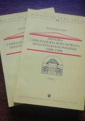 Okładka książki Historia i bibliografia rozumowana bizantynologii polskiej (1800-1998),t. I-II Waldemar Ceran