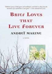 Okładka książki Brief Loves That Live Forever Andreï Makine