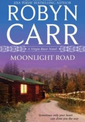 Okładka książki Moonlight Road Robyn Carr