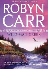 Okładka książki Wild Man Creek Robyn Carr