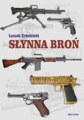Okładka książki Słynna broń Leszek Erenfeicht