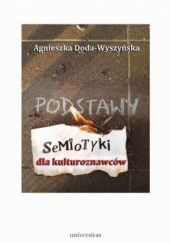 Okładka książki Podstawy semiotyki dla kulturoznawców Agnieszka Doda-Wyszyńska