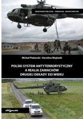 Polski system antyterrorystyczny a realia zamachów drugiej dekady XXI wieku
