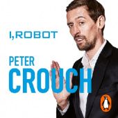 Okładka książki I, Robot. How to Be a Footballer 2 Peter Crouch