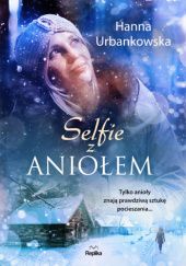 Okładka książki Selfie z aniołem Hanna Urbankowska