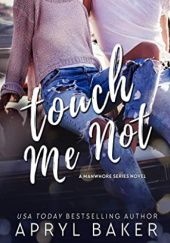 Okładka książki Touch Me Not Apryl Baker