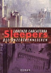 Okładka książki Sleepers, Die Unzertrennlichen Lorenzo Carcaterra