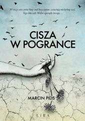 Okładka książki Cisza w Pogrance Marcin Pilis
