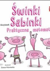 Okładka książki Świnki Sabinki. Praktyczna matematyka Joanna Krzyżanek