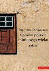 Okładka książki Sprawy polskie minionego wieku Eugeniusz Duraczyński