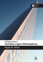 Okładka książki Wittgenstein's 'Tractatus Logico-Philosophicus': A Reader's Guide Roger M. White