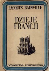 Okładka książki Dzieje Francji Jacques Bainville