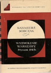 Okładka książki Wyzwolenie Warszawy: Styczeń 1945 Kazimierz Sobczak
