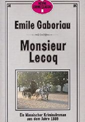 Okładka książki Monsieur Lecoq: Ein klassischer Kriminalroman aus dem Jahre 1869 Émile Gaboriau