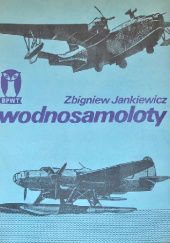 Okładka książki Wodnosamoloty: Historia i teraźniejszość Zbigniew Jankiewicz