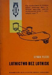 Okładka książki Lotnictwo bez lotnisk Szymon Pilecki