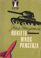 Okładka książki Rakieta, wróg pancerza Jerzy Grzegorzewski