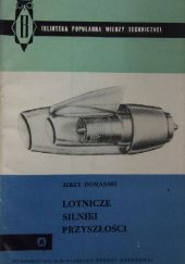 Okładka książki Lotnicze silniki przyszłości Jerzy Domański