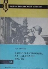 Okładka książki Radioelektronika na usługach wojsk Jan Szarek