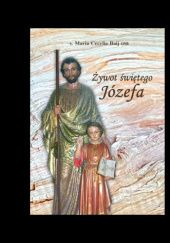 Okładka książki Żywot świętego Józefa Maria Cecylia Baij OSB