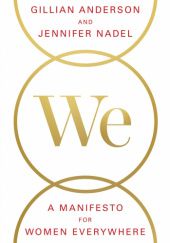 Okładka książki We: A Manifesto for Women Everywhere Gillian Anderson, Jennifer Nadel