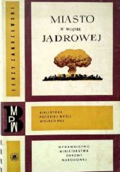 Okładka książki Miasto w wojnie jądrowej Jerzy Zakrzewski