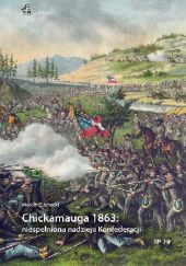 Okładka książki Chickamauga 1863: niespełniona nadzieja Konfederacji Marcin Suchacki