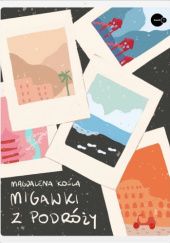 Okładka książki Migawki z podróży Magdalena Kośla