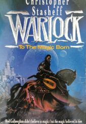 Okładka książki Warlock: To the Magic Born Christopher Stasheff