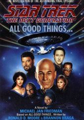 Okładka książki Star Trek, The Next Generation: All Good Things... Michael Jan Friedman